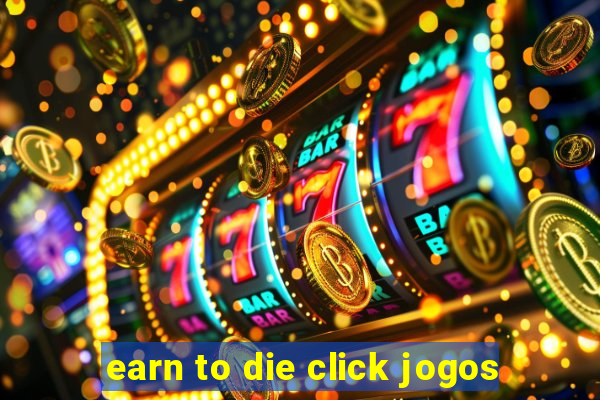 earn to die click jogos